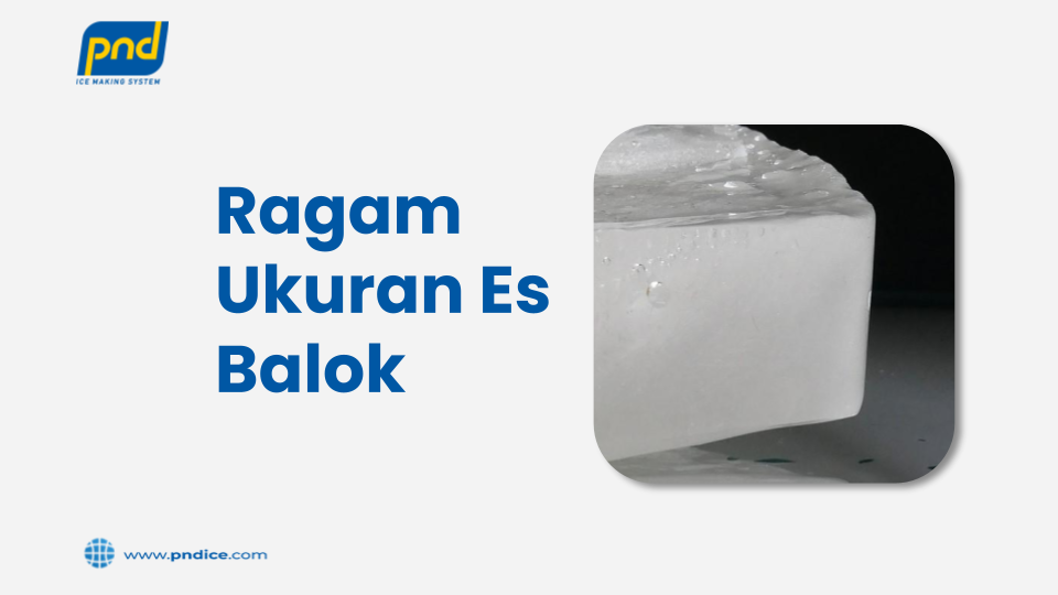 Ragam Ukuran Es Balok