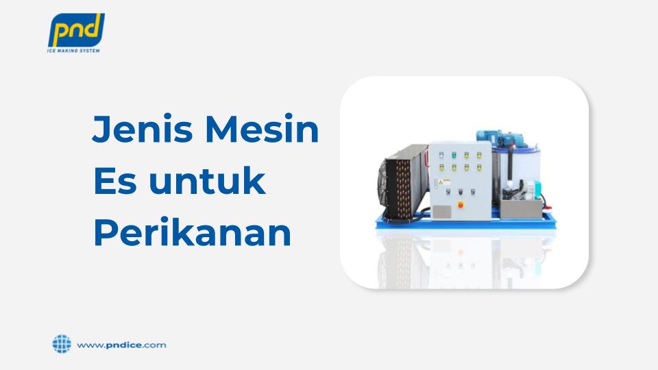 mesin es untuk perikanan