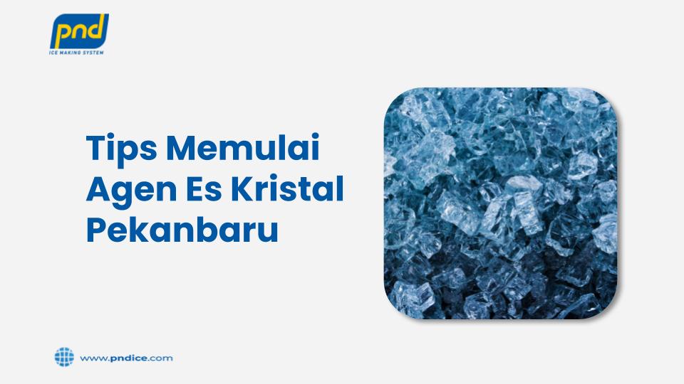 Agen es kristal pekanbaru