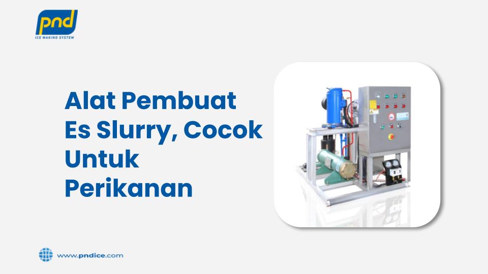alat pemuat es slurry