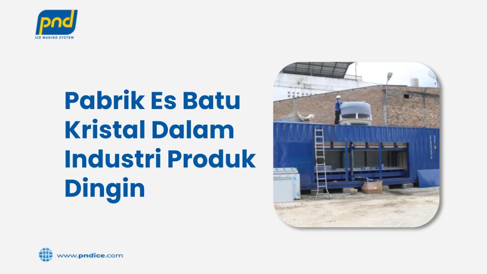 pabrik es batu kristal