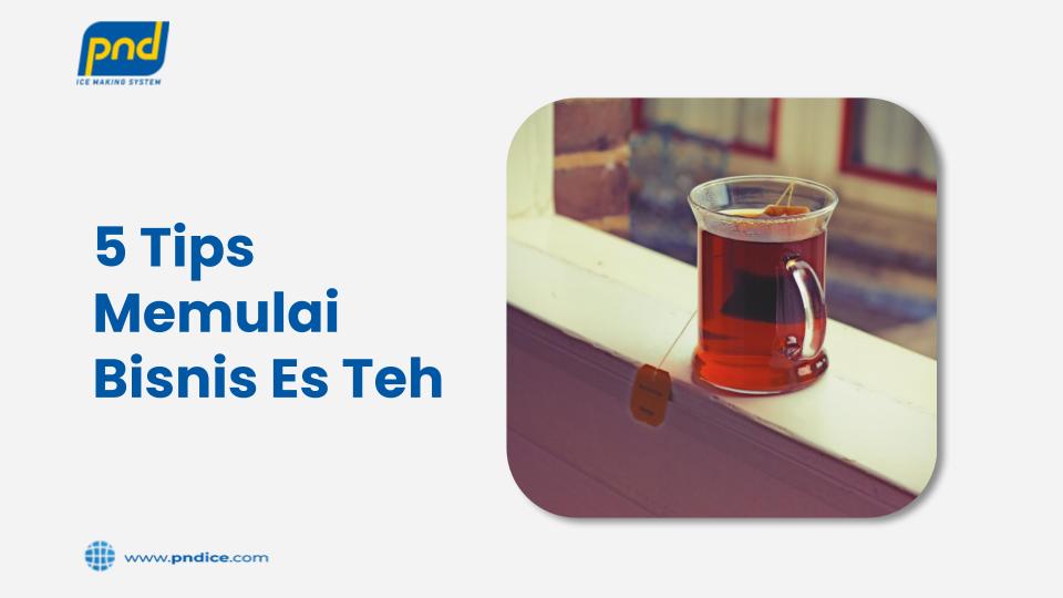 Tips memulai bisnis es teh
