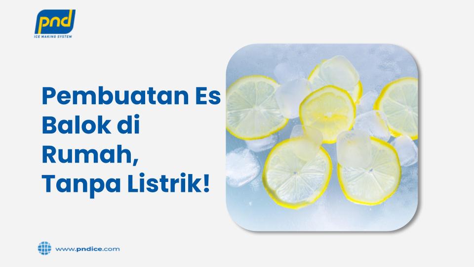 Pembuatan es balok di rumah